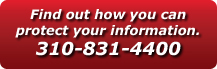 Find out how you can protect your information.  310-831-4400